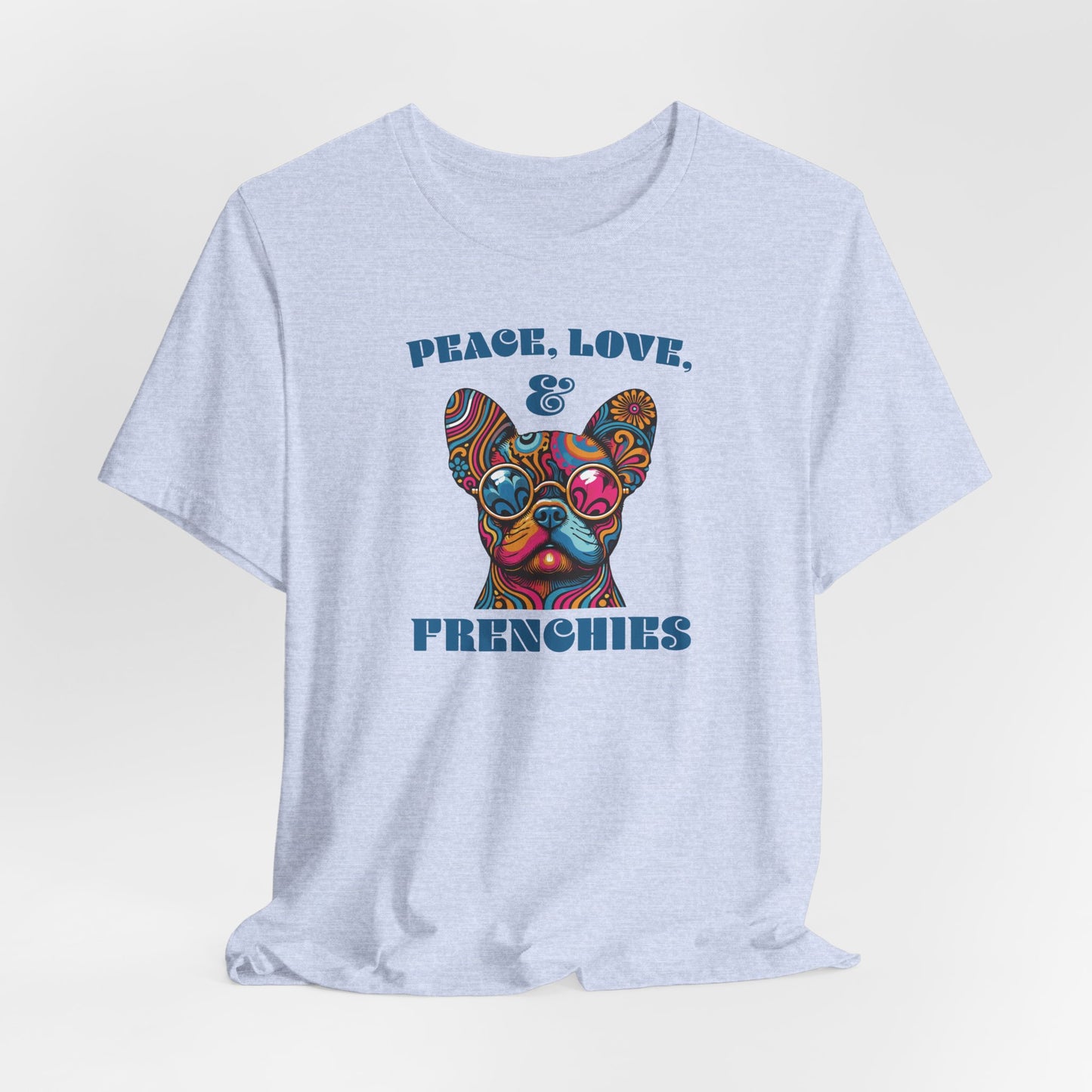 Peace, Love & Frenchies - Unisex Tee