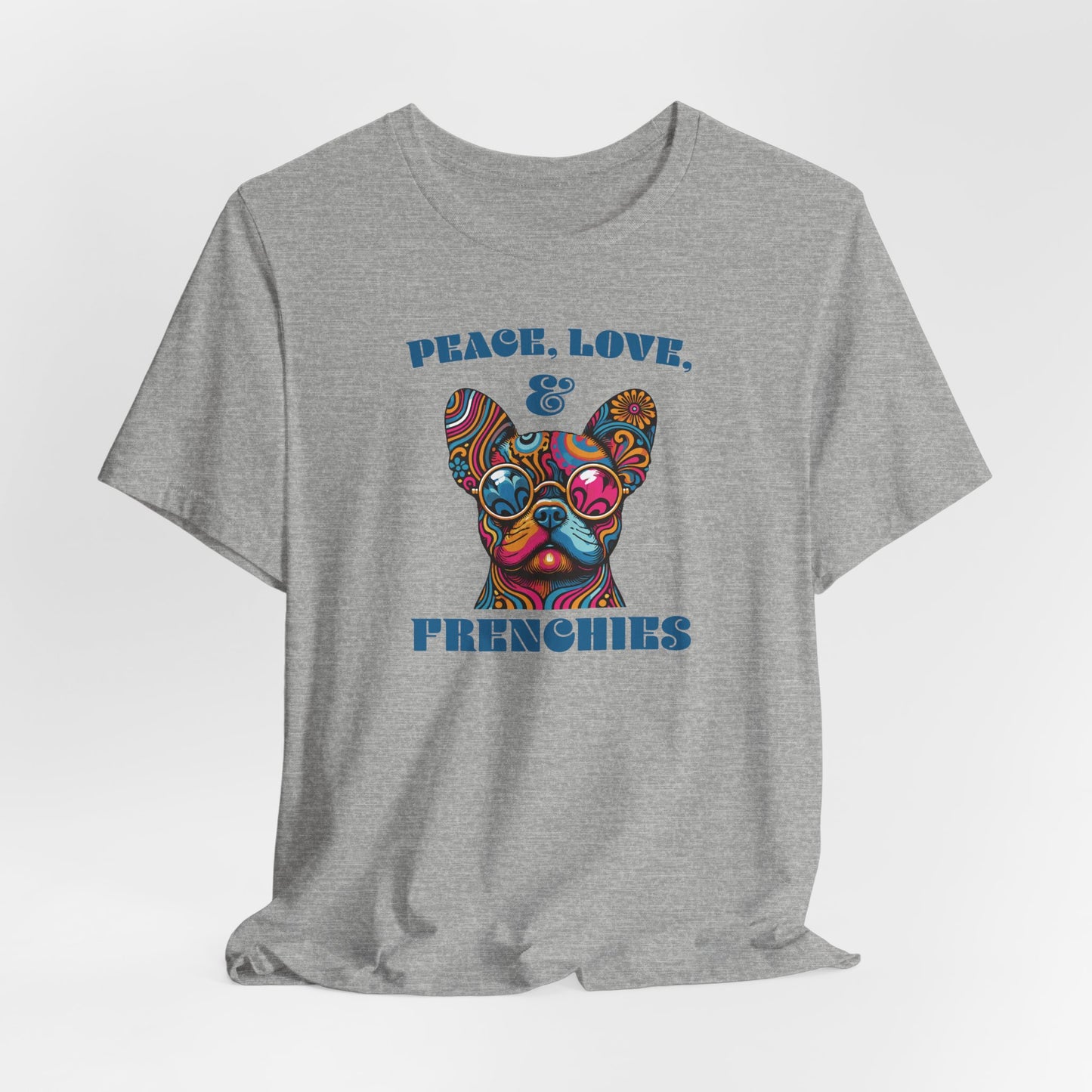 Peace, Love & Frenchies - Unisex Tee