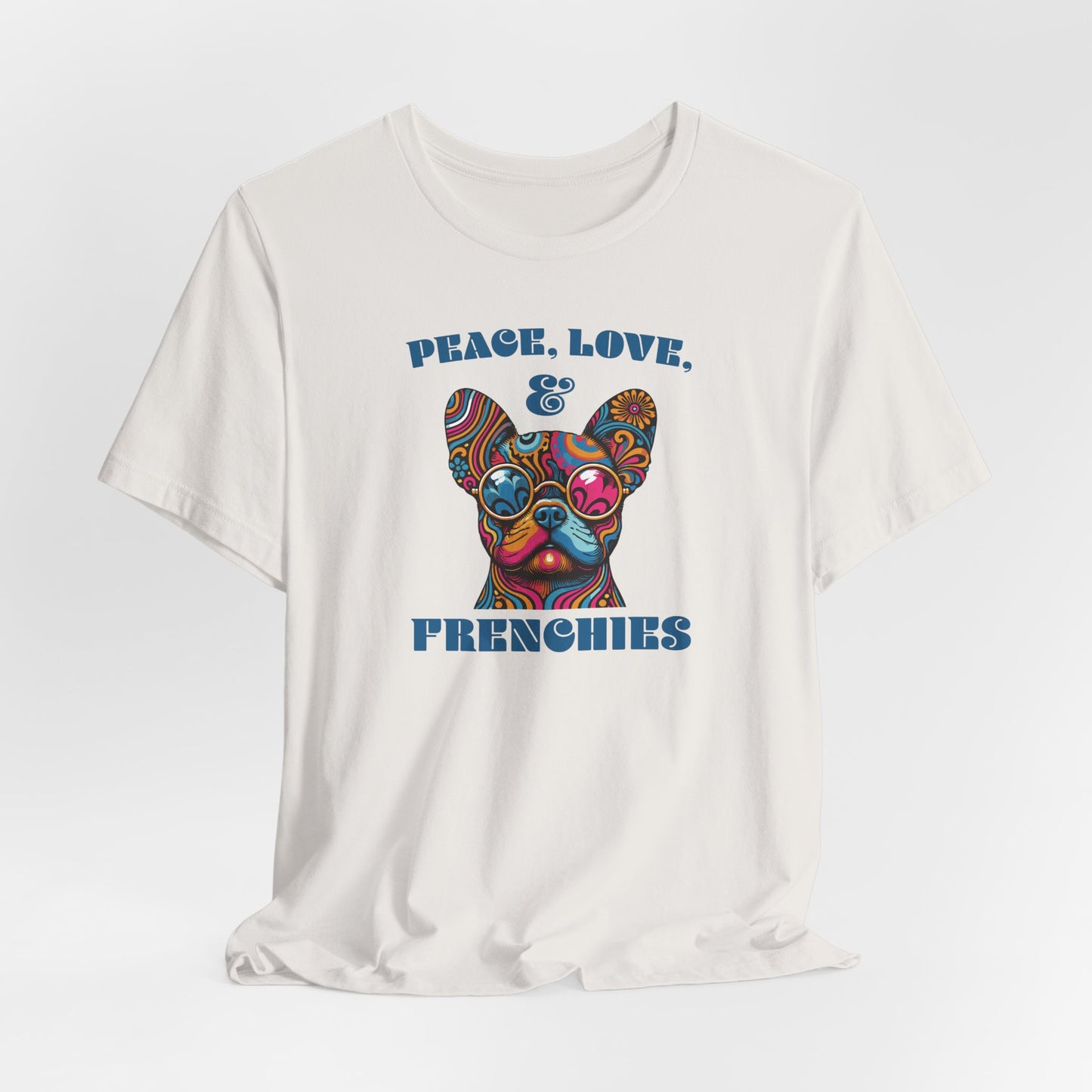 Peace, Love & Frenchies - Unisex Tee