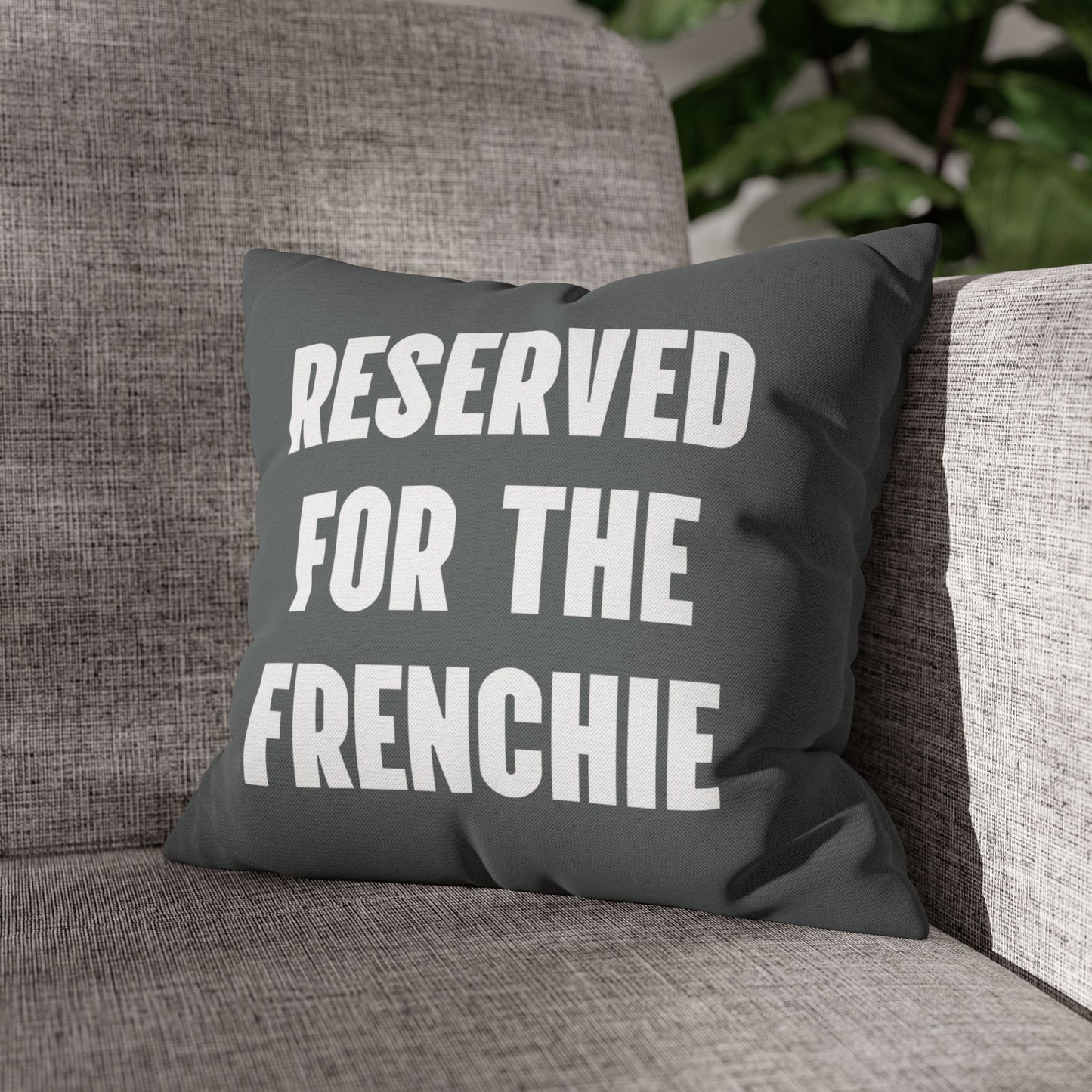 Reserved for the Frenchie - Grey 14x14 Square Pillowcase