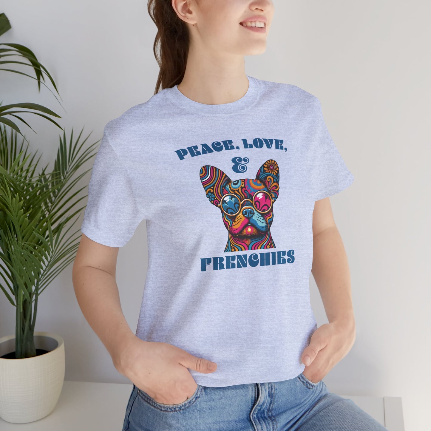 Peace, Love & Frenchies - Unisex Tee