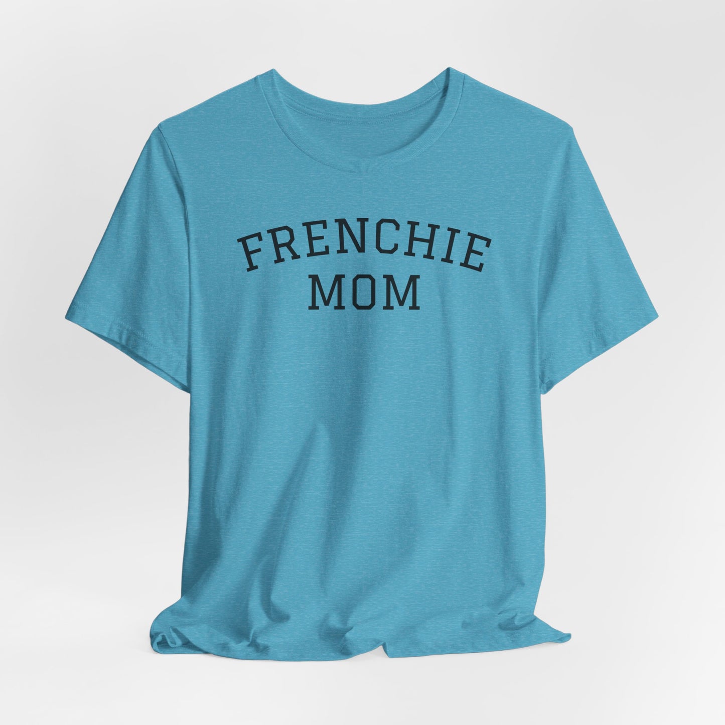 Heather Aqua t-shirt with the slogan "Frenchie Mom"
