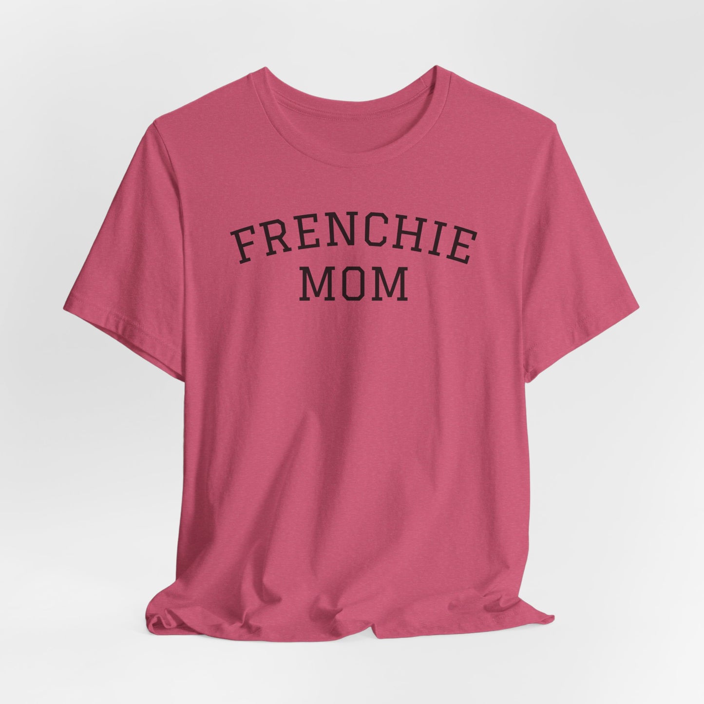 Heather Raspberry t-shirt with the slogan "Frenchie Mom"
