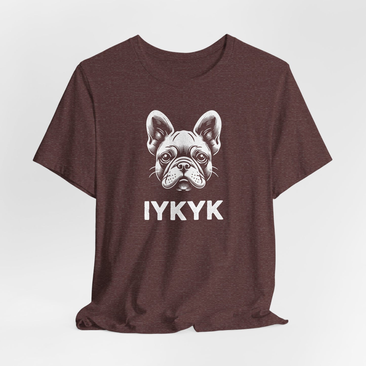 Heather Maroon t-shirt with French Bulldog face and slogan "IYKYK"