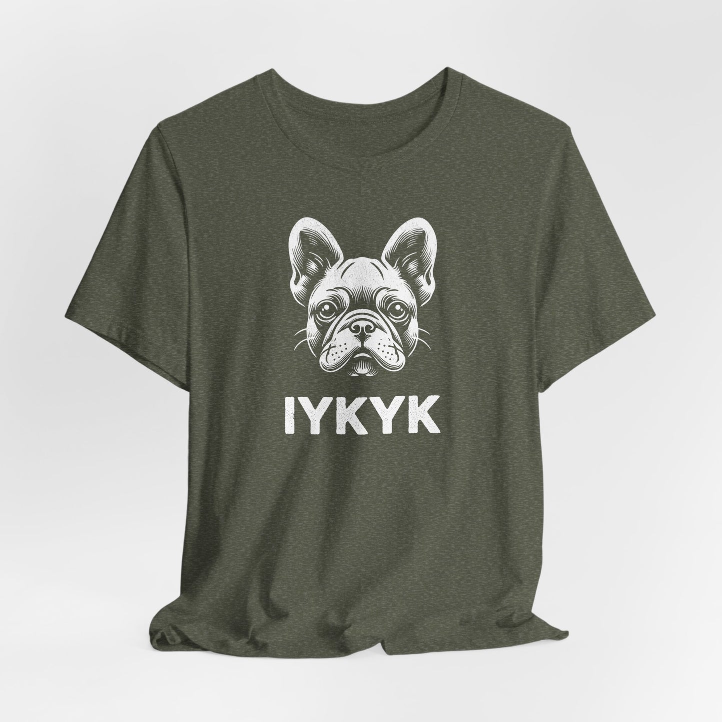 Heather Military Green t-shirt with French Bulldog face and slogan "IYKYK"