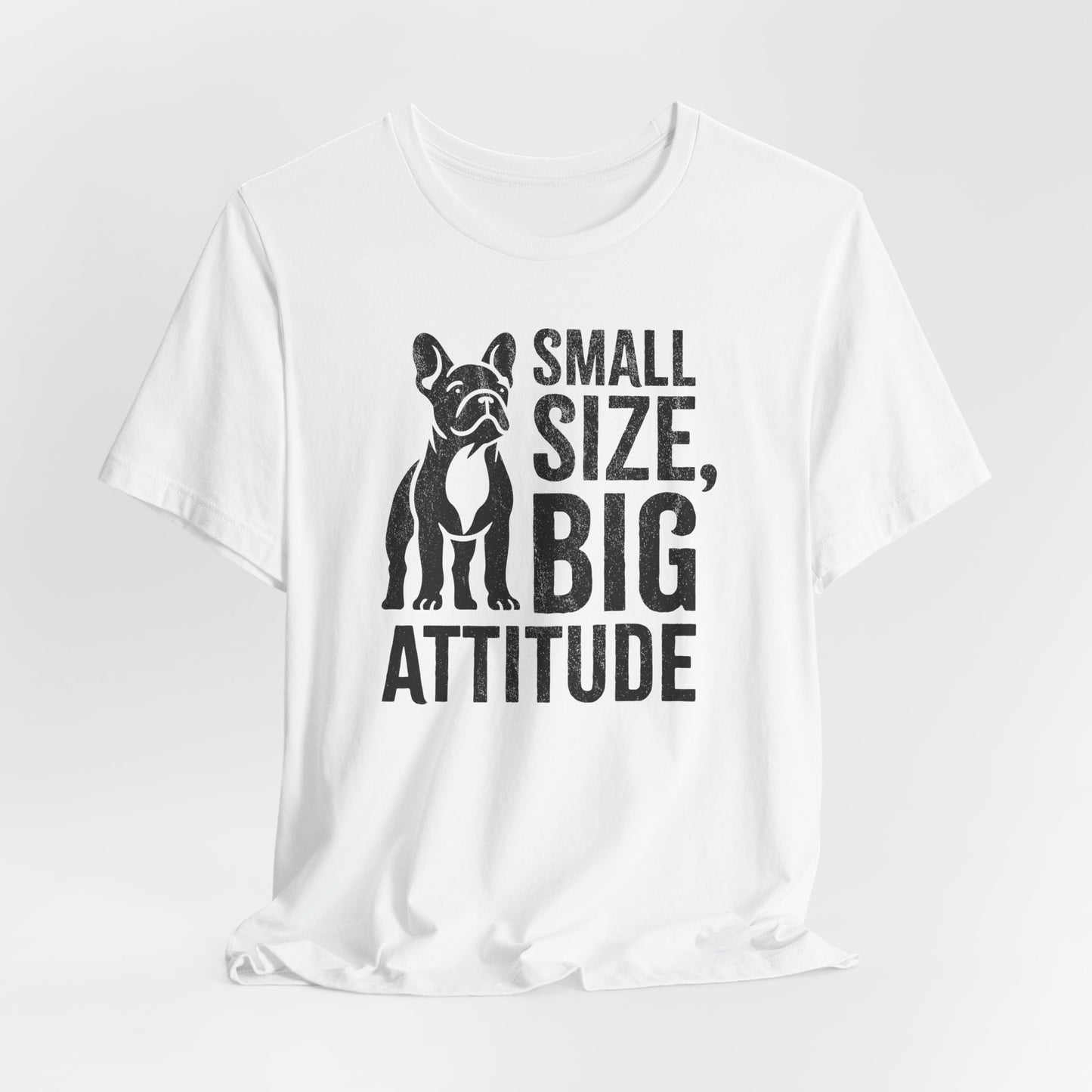 White t-shirt with French Bulldog and slogan "Small Size, Big Attitude"