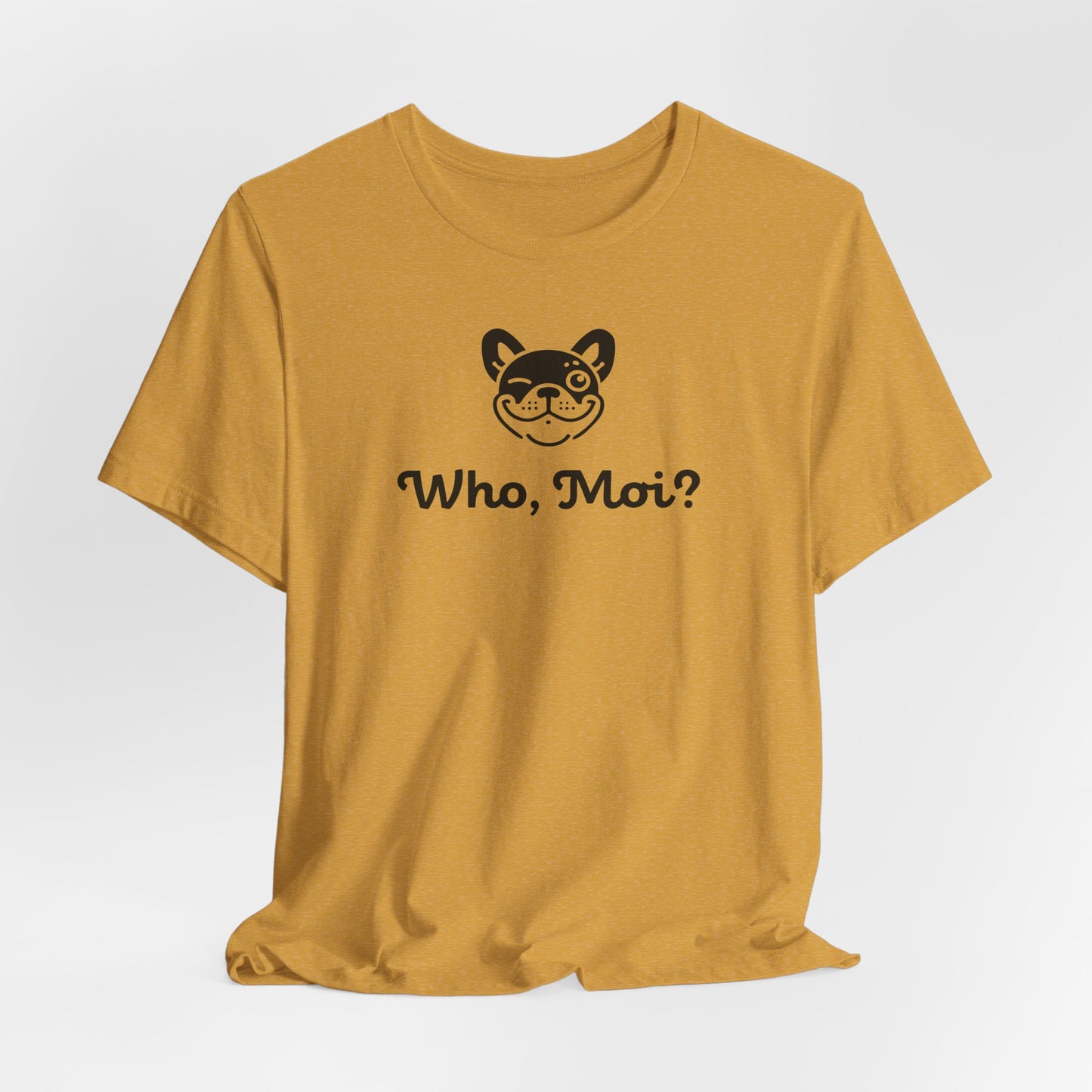 Heather mustard  t-shirt with french bulldog face and the slogan "Who, Moi?"